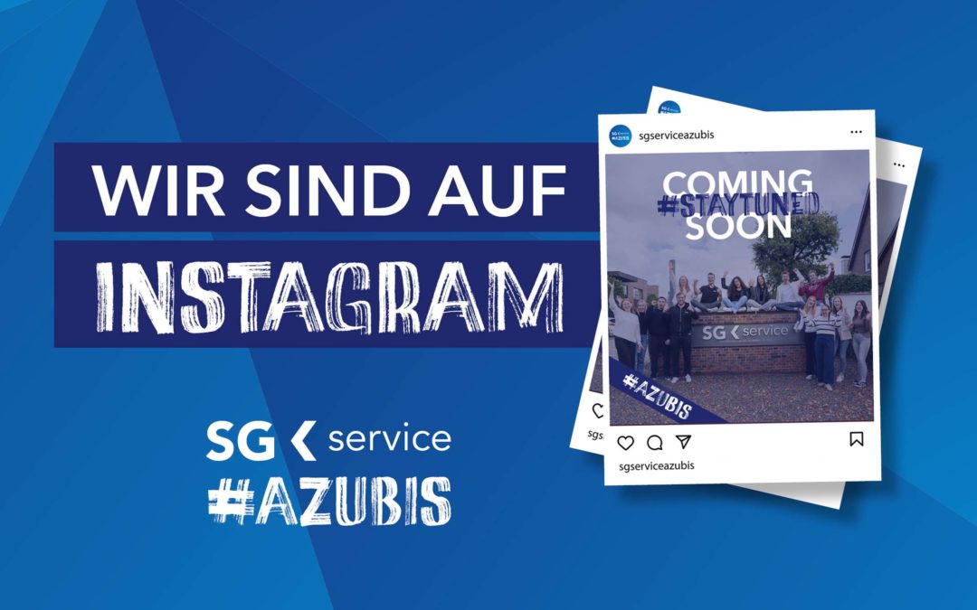 Azubis der SG Service jetzt auf Instagram!